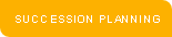 SUCCESSION PLANNING